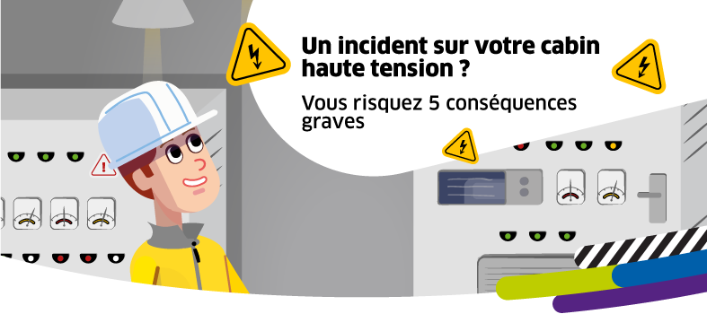 Un incident sur votre cabine haute tension ? Vous risquez 5 conséquences graves